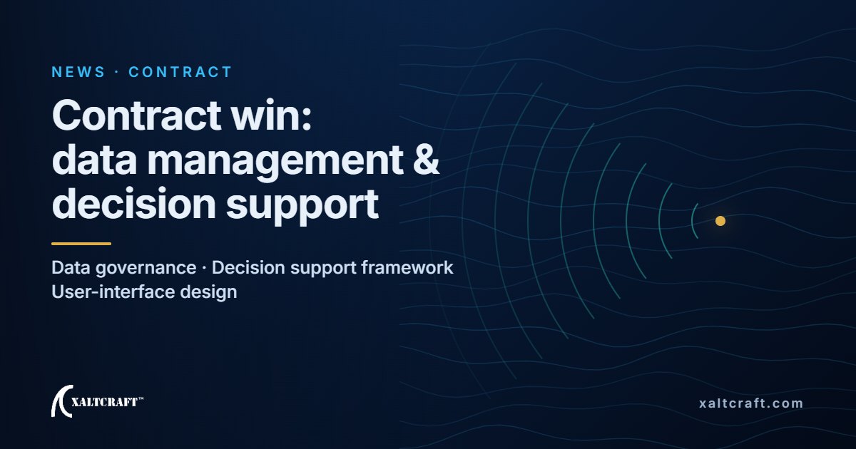 Xaltcraft contract win: data management and decision support. Scope: data governance, decision support framework and user-interface design