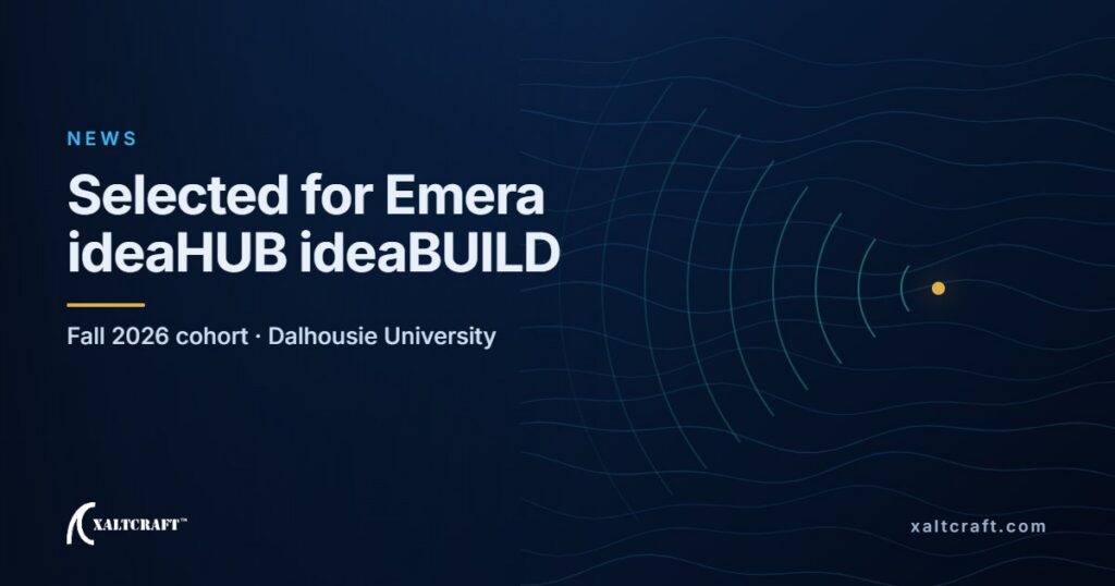 Xaltcraft selected for Emera ideaHUB ideaBUILD, Fall 2026 cohort, Dalhousie University